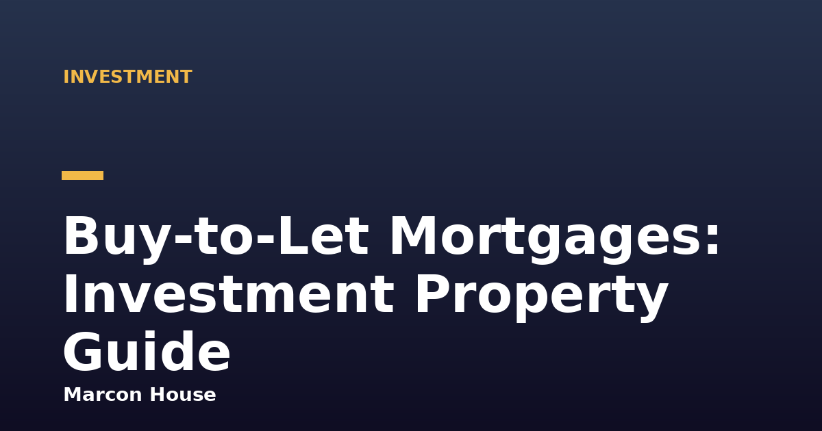 Buy-to-Let Mortgages: Investment Property Guide
